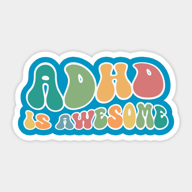 ADHD Is Awesome Sticker by RefinedApparelLTD